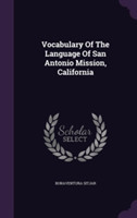 Vocabulary of the Language of San Antonio Mission, California