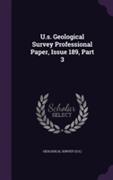 U.S. Geological Survey Professional Paper, Issue 189, Part 3