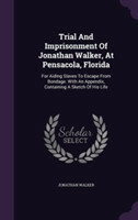 Trial and Imprisonment of Jonathan Walker, at Pensacola, Florida