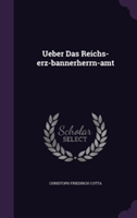 Ueber Das Reichs-Erz-Bannerherrn-Amt