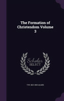 Formation of Christendom Volume 3