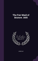 Fair Maid of Bristow. 1605