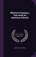 Effective Farming; A Text-Book for American Schools