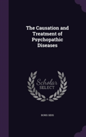 THE CAUSATION AND TREATMENT OF PSYCHOPAT