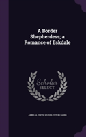 Border Shepherdess; A Romance of Eskdale