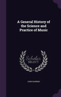 General History of the Science and Practice of Music