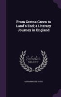 From Gretna Green to Land's End; A Literary Journey in England