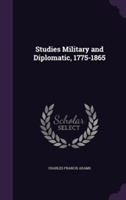 Studies Military and Diplomatic, 1775-1865