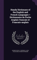 Handy Dictionary of the English and French Languages = Dictionnaire de Poche Anglais-Francais Et Francais-Anglais