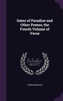 Gates of Paradise and Other Poems; The Fourth Volume of Verse