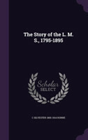Story of the L. M. S., 1795-1895