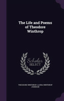 Life and Poems of Theodore Winthrop