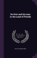 de Soto and His Men in the Land of Florida