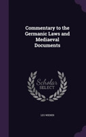 Commentary to the Germanic Laws and Mediaeval Documents