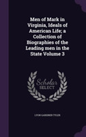 Men of Mark in Virginia, Ideals of American Life; A Collection of Biographies of the Leading Men in the State Volume 3