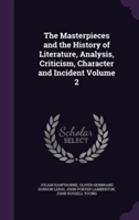 Masterpieces and the History of Literature, Analysis, Criticism, Character and Incident Volume 2