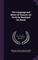Language and Metre of Chaucer Set Forth by Bernhard Ten Brink