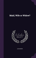 Maid, Wife or Widow?