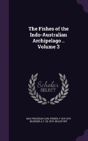 Fishes of the Indo-Australian Archipelago .. Volume 3