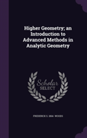 Higher Geometry; An Introduction to Advanced Methods in Analytic Geometry