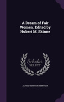 Dream of Fair Women. Edited by Hubert M. Skinne