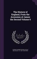 History of England, from the Accession of James the Second Volume 6