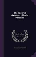 Imperial Gazetteer of India Volume 5