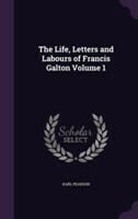 Life, Letters and Labours of Francis Galton Volume 1