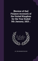 [Review of The] Finance Accounts of the United Kingdom for the Year Ended 5th January, 1823 ..
