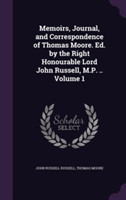 Memoirs, Journal, and Correspondence of Thomas Moore. Ed. by the Right Honourable Lord John Russell, M.P. .. Volume 1