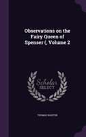 Observations on the Fairy Queen of Spenser (, Volume 2