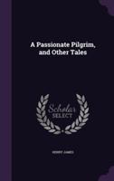 Passionate Pilgrim, and Other Tales