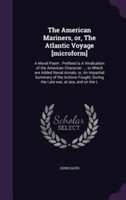 American Mariners, Or, the Atlantic Voyage [Microform]