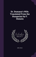 Dr. Dumany's Wife. Translated from the Hungarian by F. Steinitz