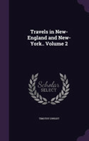 Travels in New-England and New-York.. Volume 2