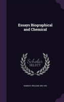 Essays Biographical and Chemical