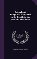 Critical and Exegetical Handbook to the Epistle to the Hebrews Volume 19