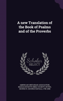 New Translation of the Book of Psalms and of the Proverbs