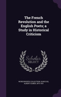 French Revolution and the English Poets; A Study in Historical Criticism
