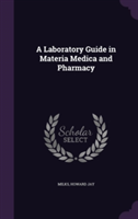 Laboratory Guide in Materia Medica and Pharmacy