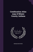 Combination Atlas Map of Miami County, Indiana