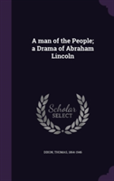 Man of the People; A Drama of Abraham Lincoln