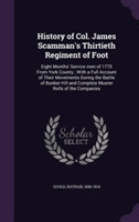 History of Col. James Scamman's Thirtieth Regiment of Foot