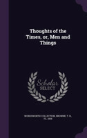 Thoughts of the Times, Or, Men and Things