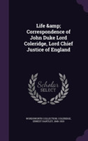 Life & Correspondence of John Duke Lord Coleridge, Lord Chief Justice of England