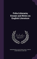 Folia Litteraria; Essays and Notes on English Literature