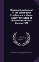 Regional Assessment of the Saline-Seep Problem and a Water-Quality Inventory of the Montana Plains Volume 1979