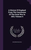 History of England from the Conclusion of the Great War in 1815, Volume 4