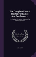 Complete French Master for Ladies and Gentlemen ...