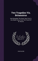 Two Tragedies Viz. Britannicus